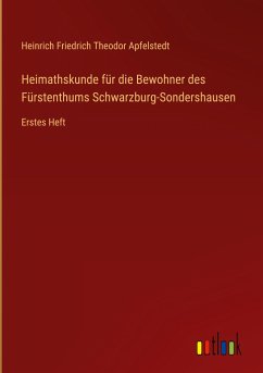 Heimathskunde für die Bewohner des Fürstenthums Schwarzburg-Sondershausen - Apfelstedt, Heinrich Friedrich Theodor