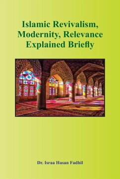 Islamic Revivalism, Modernity, Relevance Explained Briefly - Fadhil, Israa Hasan