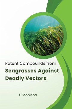 Potent Compounds from Seagrasses Against Deadly Vectors - D, Monisha