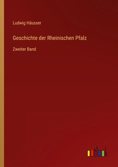 Geschichte der Rheinischen Pfalz - Häusser, Ludwig