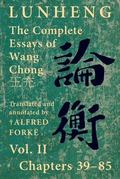 Lunheng ¿¿ The Complete Essays of Wang Chong ¿¿, Vol. II, Chapters 39-85 - Wang, Chong