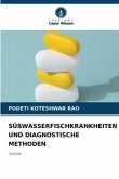 SÜßWASSERFISCHKRANKHEITEN UND DIAGNOSTISCHE METHODEN