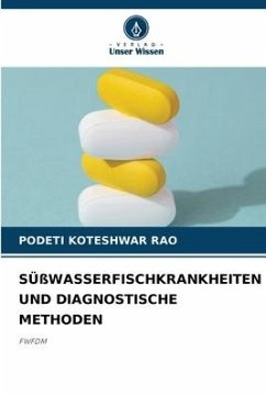 SÜßWASSERFISCHKRANKHEITEN UND DIAGNOSTISCHE METHODEN - KOTESHWAR RAO, PODETI