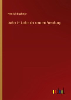 Luther im Lichte der neueren Forschung