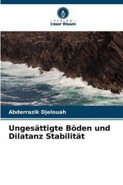 Ungesättigte Böden und Dilatanz Stabilität - Djelouah, Abderrazik