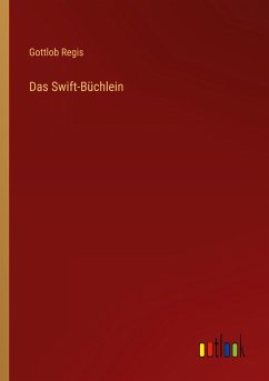 Das Swift-Büchlein - Regis, Gottlob