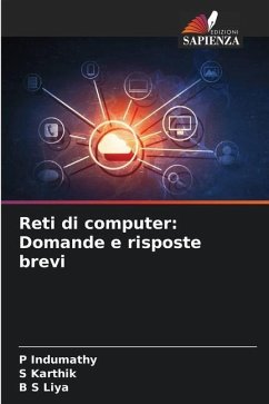 Reti di computer: Domande e risposte brevi - Indumathy, P;Karthik, S;Liya, B S