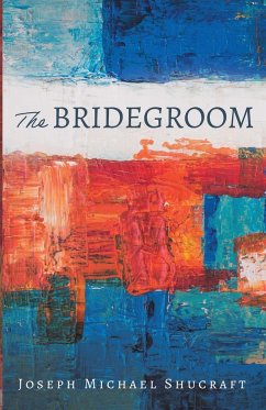 The Bridegroom - Shucraft, Joseph Michael