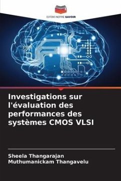 Investigations sur l'évaluation des performances des systèmes CMOS VLSI - Thangarajan, Sheela;Thangavelu, Muthumanickam