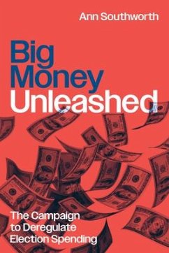 Big Money Unleashed - Southworth, Ann