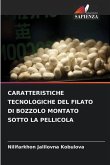 CARATTERISTICHE TECNOLOGICHE DEL FILATO DI BOZZOLO MONTATO SOTTO LA PELLICOLA