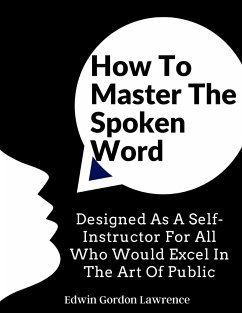 How To Master The Spoken Word - Edwin Gordon Lawrence