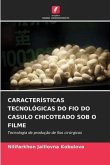 CARACTERÍSTICAS TECNOLÓGICAS DO FIO DO CASULO CHICOTEADO SOB O FILME