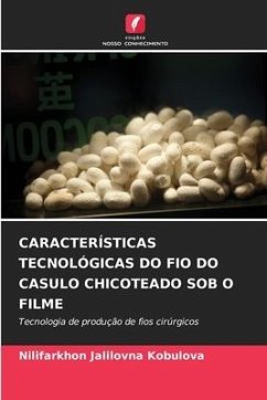 CARACTERÍSTICAS TECNOLÓGICAS DO FIO DO CASULO CHICOTEADO SOB O FILME - Kobulova, Nilifarkhon Jalilovna