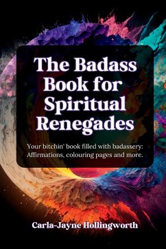 The Badass Book for Spiritual Renegades - Hollingworth, Carla-Jayne