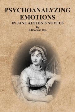 Psychoanalyzing Emotions in Jane Austen's Novels - Das, B. Shabana