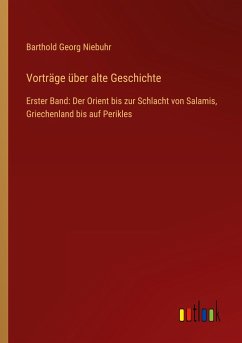 Vorträge über alte Geschichte - Niebuhr, Barthold Georg