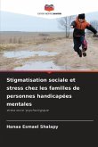 Stigmatisation sociale et stress chez les familles de personnes handicapées mentales