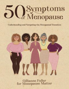 50 Symptoms of Menopause Understanding and Navigating the Menopausal Transition - Fuller, Gillianne H