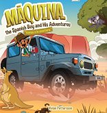 Maquina the Spanish Boy and His Adventures "Vamos a la aventura"