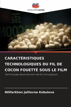 CARACTÉRISTIQUES TECHNOLOGIQUES DU FIL DE COCON FOUETTÉ SOUS LE FILM - Kobulova, Nilifarkhon Jalilovna