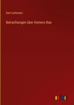 Betrachtungen über Homers Ilias