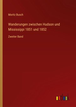 Wanderungen zwischen Hudson und Mississippi 1851 und 1852