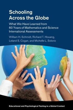 Schooling Across the Globe - Schmidt, William H. (Michigan State University); Houang, Richard T. (Michigan State University); Cogan, Leland S. (Michigan State University)