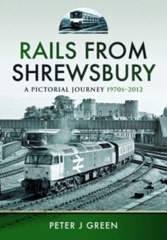 Rails From Shrewsbury - Green, Peter J