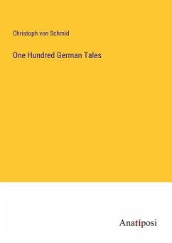 One Hundred German Tales - Schmid, Christoph Von