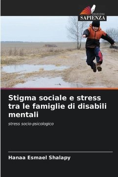 Stigma sociale e stress tra le famiglie di disabili mentali - Shalapy, Hanaa Esmael