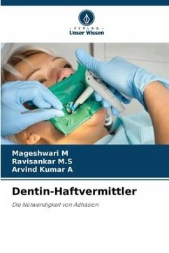 Dentin-Haftvermittler - M, Mageshwari;M.S, Ravisankar;A, Arvind Kumar