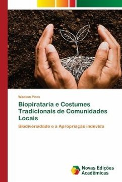 Biopirataria e Costumes Tradicionais de Comunidades Locais - Pires, Wadson