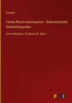 Fontes Rerum Austriacarum - Österreichische Geschichtsquellen