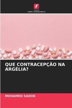 QUE CONTRACEPÇÃO NA ARGÉLIA? - Sadok, Mohamed