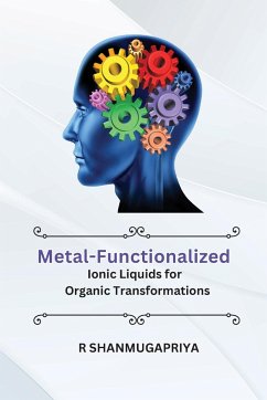 Metal-Functionalized Ionic Liquids for Organic Transformations - R, Shanmugapriya