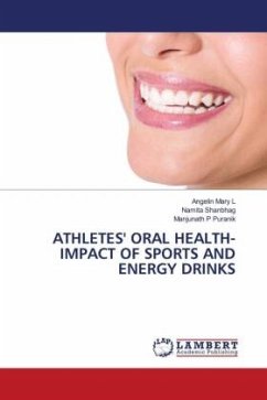 ATHLETES' ORAL HEALTH- IMPACT OF SPORTS AND ENERGY DRINKS - Mary L, Angelin;Shanbhag, Namita;Puranik, Manjunath P