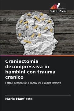 Craniectomia decompressiva in bambini con trauma cranico - Manfiotto, Marie