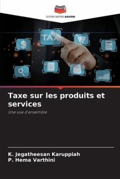 Taxe sur les produits et services - Karuppiah, K. Jegatheesan;Varthini, P. Hema