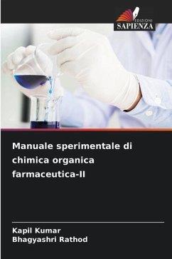 Manuale sperimentale di chimica organica farmaceutica-II - Kumar, Kapil;Rathod, Bhagyashri