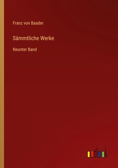 Sämmtliche Werke - Baader, Franz Von