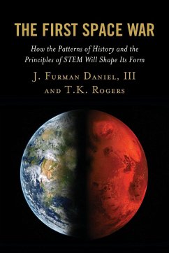 The First Space War - Daniel, J. Furman; Rogers, T. K.