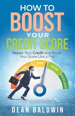 How To Boost Your Credit Score - Baldwin, Dean