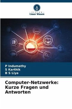 Computer-Netzwerke: Kurze Fragen und Antworten - Indumathy, P;Karthik, S;Liya, B S