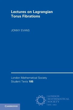 Lectures on Lagrangian Torus Fibrations - Evans, Jonny (University of Lancaster)