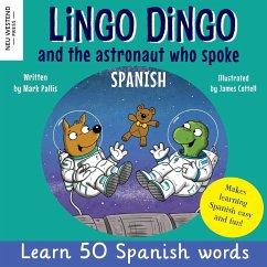 Lingo Dingo and the astronaut who spoke Spanish - Pallis, Mark