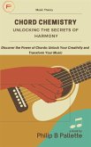 Chord Chemistry: Unlocking the Secrets of Harmony (Music Theory, #1) (eBook, ePUB)
