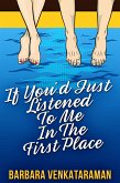 If You'd Just Listened To Me In The First Place... (eBook, ePUB)