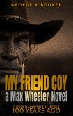 My Friend Coy (Pursued Around the World 100 Years Ago, #3) (eBook, ePUB) My Friend Coy (Pursued Around the World 100 Years Ago, #3) (eBook, ePUB)