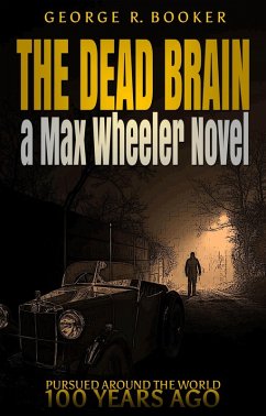 Cover The Dead Brain (Pursued Around the World 100 Years Ago, #1) (eBook, ePUB)